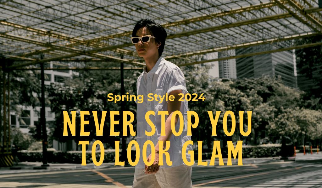 Spring Style 2024 that never stop you to look glam