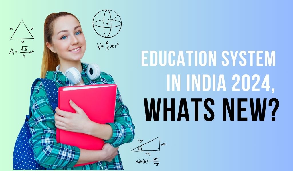 Education System in India 2024, What’s new?